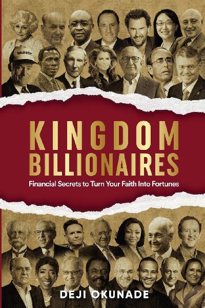 Kingdom Billionaires: Financial Secrets to Turn Your Faith Into Fortunes