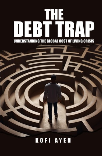 The Debt Trap Understanding the Global Cost of Living Crisis