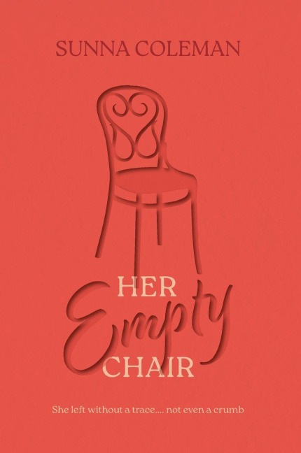 Her Empty Chair: She left without a trace... not even a crumb
