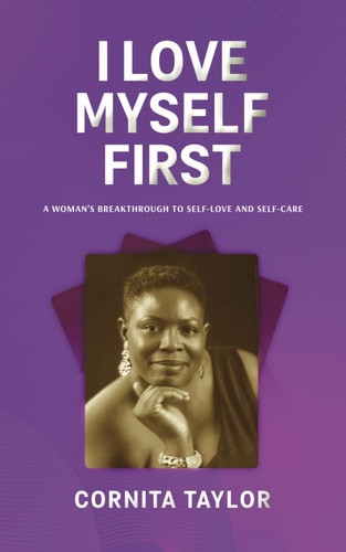 I Love Myself First A Woman's Breakthrough to Self Love & Self Care