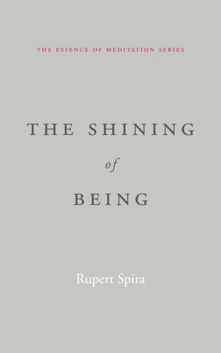 The Shining of Being (The Essence of Meditation Series)