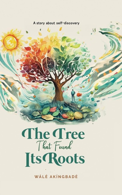 The Tree That Found Its Roots: A story about self-discovery