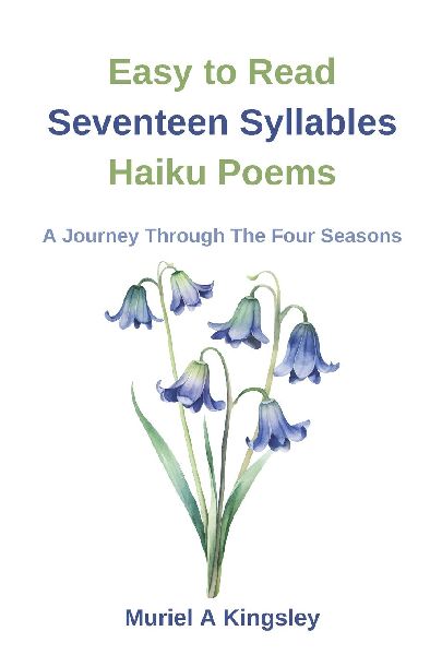 Easy to Read Seventeen Syllables Haiku Poems A Journey Through The Four Seasons