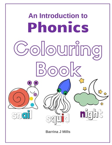 An Introduction to Phonics Colouring Book Fun and Engaging Colouring Activities: Perfect for Toddlers, Preschoolers and School-aged Children.