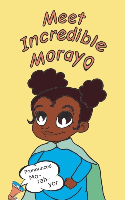 Meet Incredible Morayo: A perfect bedtime story for babies, celebrating the joys of reaching early milestones