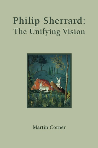 Philip Sherrard The Unifying Vision