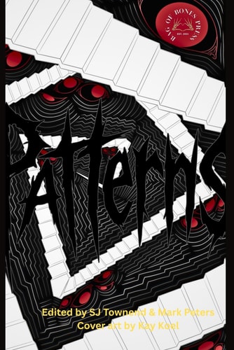 Patterns An Anthology of Pattern-themed Dark Fiction