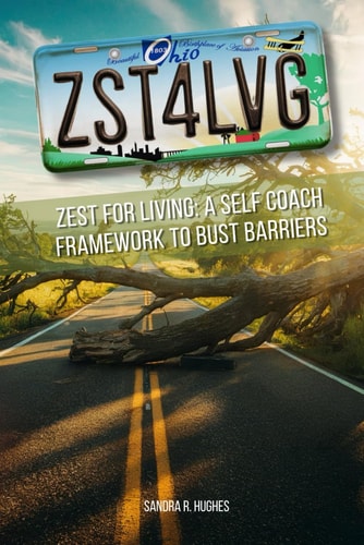 Zst4lvg Zest for Living: A Self Coach Framework to Bust Barriers