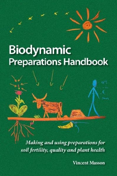 Biodynamic Preparations Handbook: Making and using preparations for soil fertility, quality and plant health