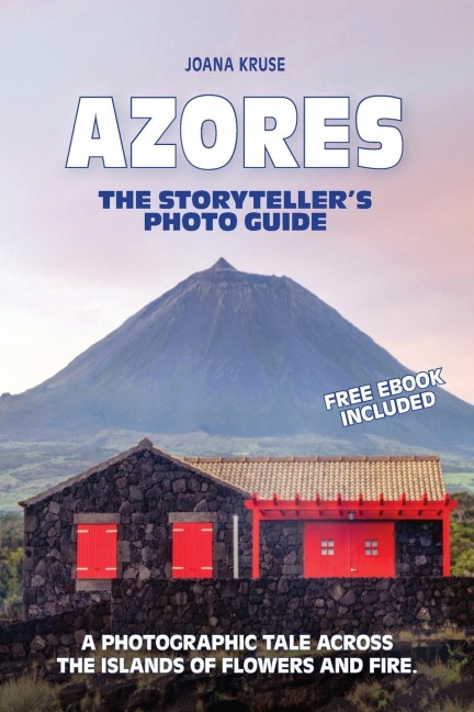 AZORES: A Photographic Tale Across The Islands of Flowers and Fire