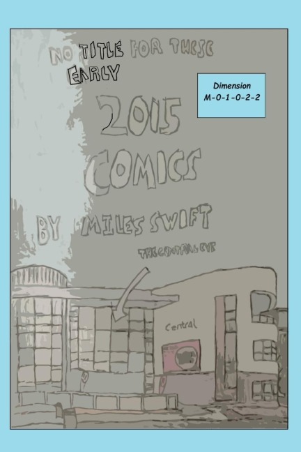 No Title For These Early 2015 Comics (Miles Swift's Extended Time Travel Edition - Good Ending)