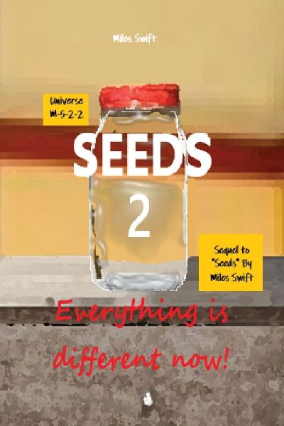 Seeds 2: Everything is different now (Part 1)