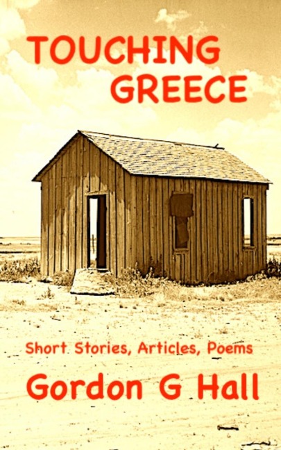 Touching Greece: Short Stories, Articles, and Poems