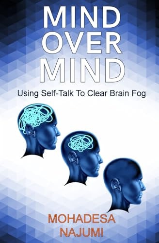 Mind Over Mind Using Self-Talk to Clear Brain Fog