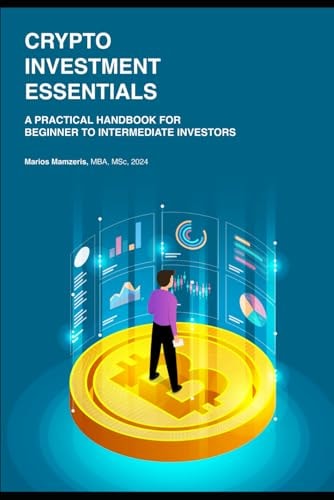 Crypto Investment Essentials A Practical Handbook for Beginner to Intermediate Investors