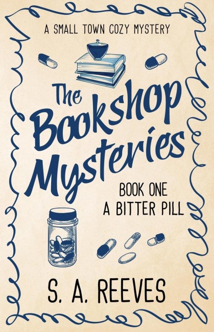 The Bookshop Mysteries: A Bitter Pill: A Small Town Cozy