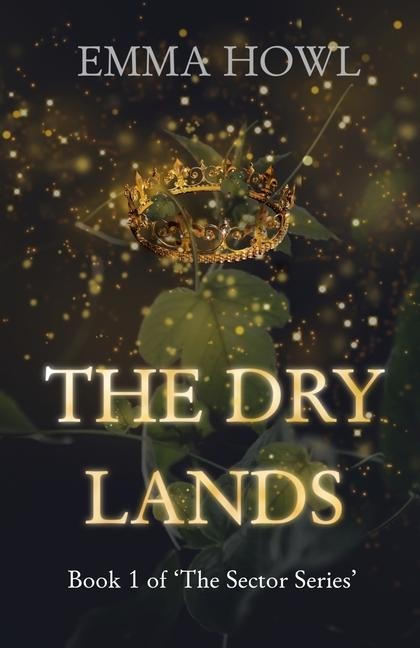 The Dry Lands: TikTok Made Me Buy It! The epic slow-burn enemies to lovers fantasy adventure (Book 1 in The Sector Series)