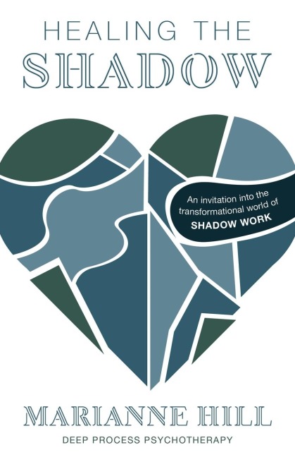 Healing The Shadow - Deep Process Psychotherapy: An Invitation into the Transformational World of Shadow Work