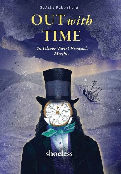 Out With Time: An Oliver Twist Prequel. Maybe.