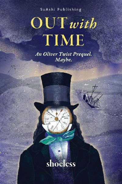 Out With Time: An Oliver Twist Prequel. Maybe.