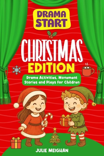 Drama Start: Christmas Edition : Drama Activities, Movement Stories and Plays for Children