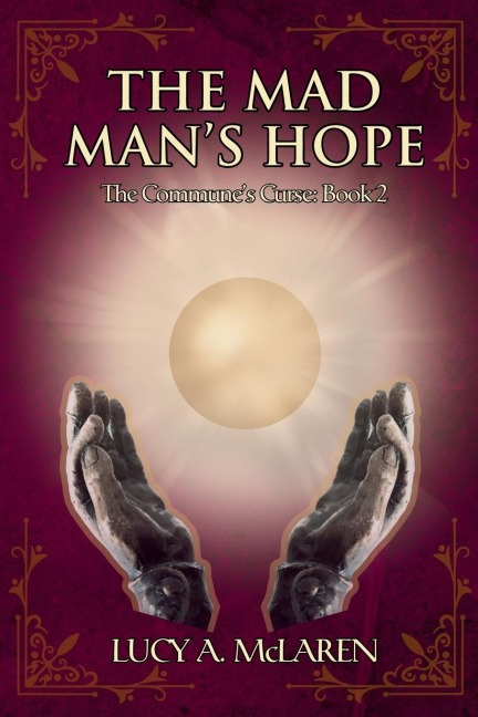 The Mad Mans Hope (The Communes Curse: Book 2)