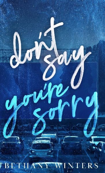 Dont Say Youre Sorry