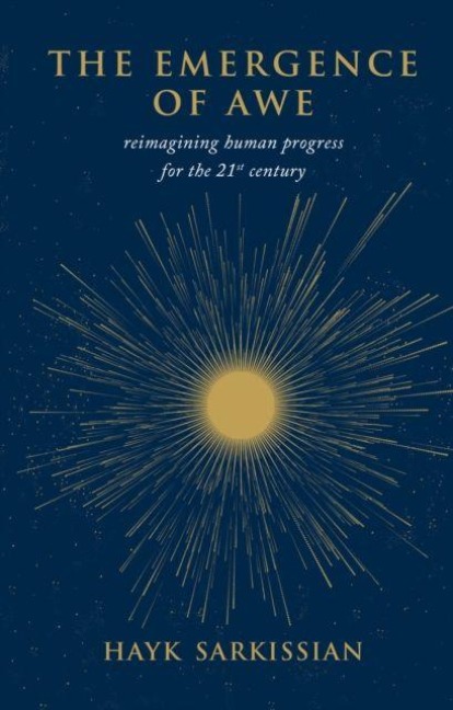 The Emergence of Awe: Reimagining Human Progress for the 21st Century
