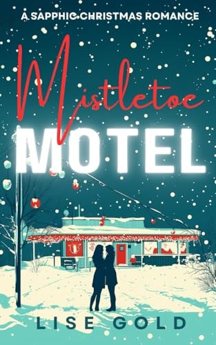 Mistletoe Motel A Sapphic Christmas Romance