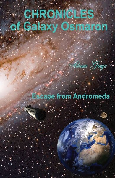 Escape from Andromeda: Chronicles of Galaxy Osmaron