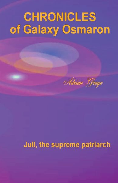 Jull, the Supreme Patriarch: Chronicles of Galaxy Osmaron