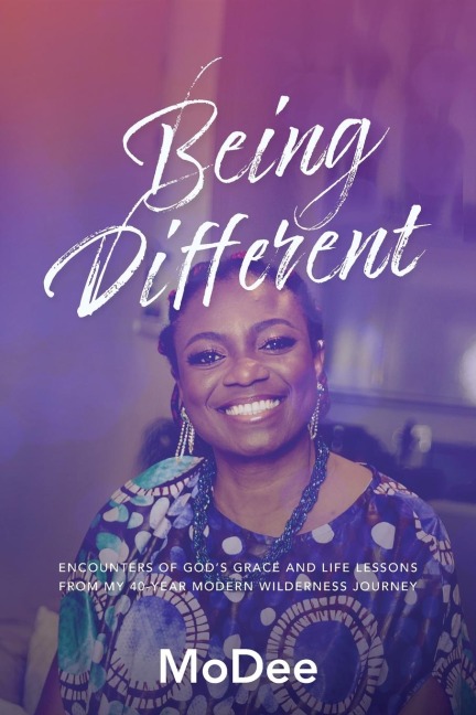 Being Different: Encounters of Gods grace and life lessons from my 40-year modern wilderness journey