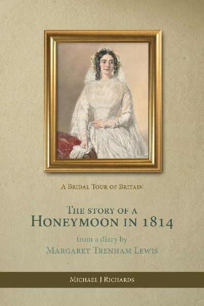 The Story of a Honeymoon in 1814: A Bridal Tour of Britain