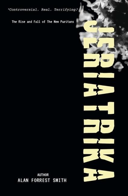 Jeriatrika: The Rise And Fall of The New Puritans
