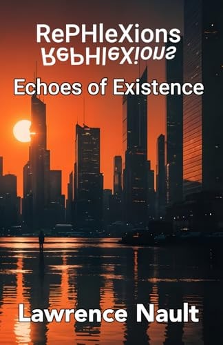 RePHleXions Echoes of Existence