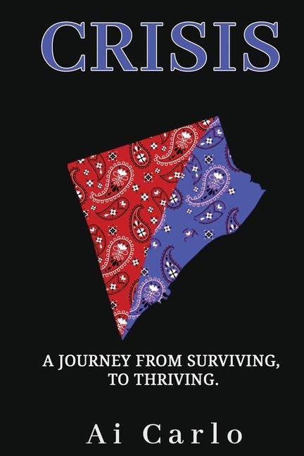 Crisis: A Journey from Surviving to Thriving