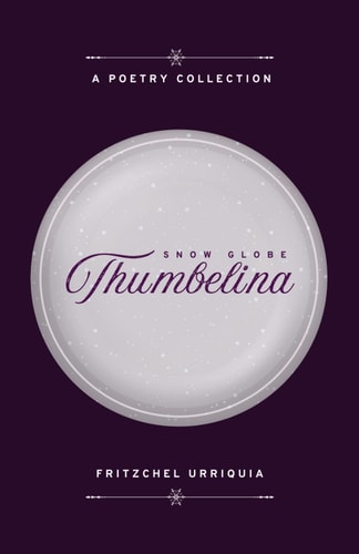 Snow Globe Thumbelina A Poetry Collection