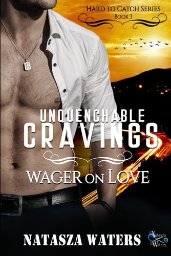 Unquenchable Cravings Wager on Love