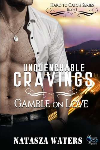Unquenchable Cravings Gamble on Love
