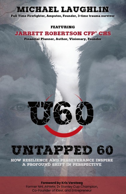 Untapped 60: How Resilience and Perseverance Inspire a Profound Shift in Perspective