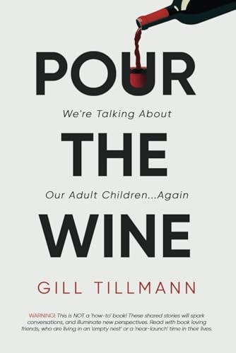 Pour the Wine We're Talking About Our Adult Children...Again