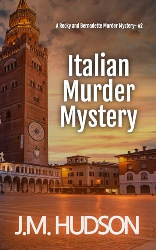 Italian Murder Mystery A Rocky and Bernadette Murder Mystery