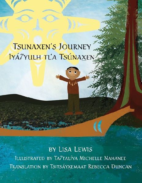 Tsunaxen's Journey/ Iyá7yulh Tl&#700;a Tsúnax&#817;en