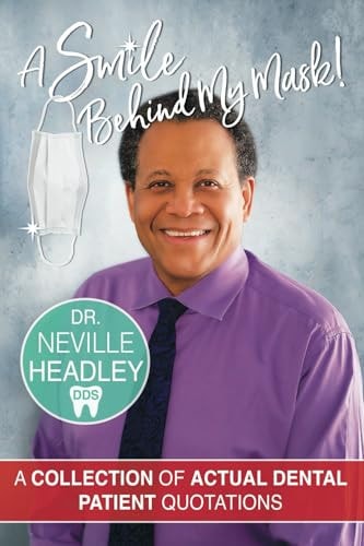 A Smile Behind My Mask A Collection of Actual Dental Patient Quotations
