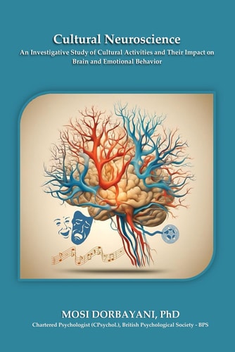 Cultural Neuroscience An Investigative Study of Cultural Activities and Their Impact on Brain and Emotional Behavior