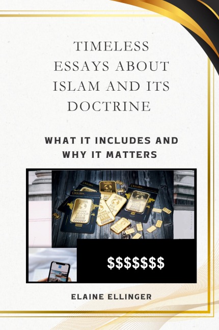 Timeless Essays About Islam and its Doctrine: What It Includes and Why It Matters