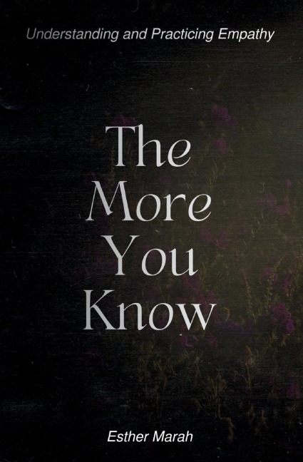 The More You Know: Understanding and Practicing Empathy