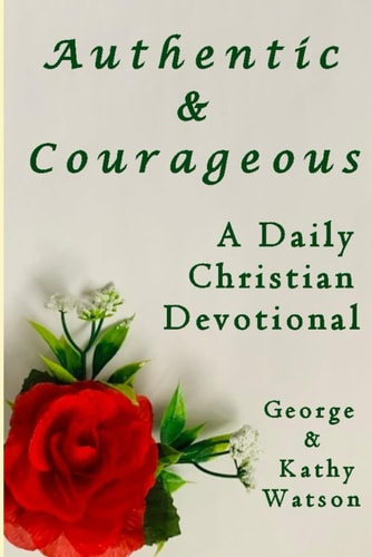 Authentic & Courageous A Daily Christian Devotional