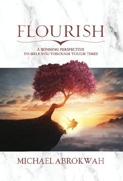 Flourish: A Winning Perspective To Help You Through Tough Times