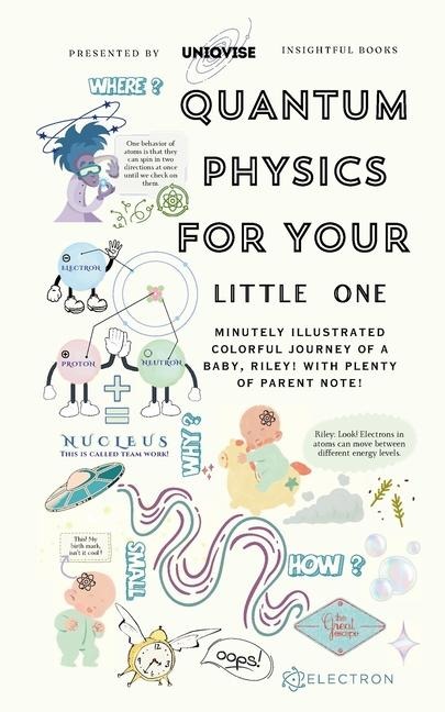 Quantum Physics For Your Little One: Minutely Illustrated Colorful Journey Of Riley, With Proper Parent Note!
